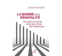 La bombe de la dénatalité Comment le monde entre dans l¿hiver démographique - Oscar Bockel - Cerf - broché - Essai