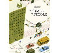 La bombe et l'école - Payam Ebrahimi - 400 Coups Eds Les - cartonné - Album jeunesse