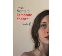 La Bonne Chance - Rosa Montero - A.m. Metailie - broché - Roman