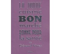 La bonne cuisine, bon marché, bonne pour la santé