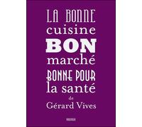 La bonne cuisine, bon marché, bonne pour la santé - Gérard Vives - Rouergue - broché - Guide