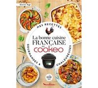 La bonne cuisine française au Cookeo Delphine Constantini (Photographie), Séverine Augé (Auteur)
