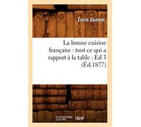 Charles Forget – La bonne cuisine française : tout ce qui a rapport à la table – Éd. 3 (1877)