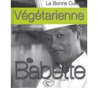 La Bonne Cuisine Végétarienne De Babette