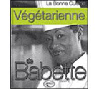 La bonne cuisine végétarienne de Babette - Babette De Rozières - Orphie G.doyen Editions - relié - Guide