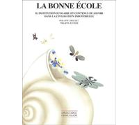 La bonne école: Tome 2, Institution scolaire et contenus de savoir dans la civilisation industrielle