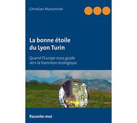 La bonne étoile du Lyon Turin: Quand l'Europe nous guide vers la transition écologique