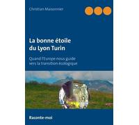 La Bonne Étoile Du Lyon Turin - Quand L'europe Nous Guide Vers La Transition Écologique