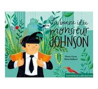 La bonne idée de monsieur Johnson _ Kamishibaï Rémi Saillard (Auteur)