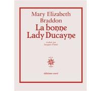 La bonne Lady Ducayne Mary Elizabeth Braddon (Auteur), Jacques Finné (Traduction)