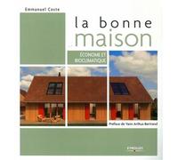 La bonne maison Econome et bioclimatique - Emmanuel Coste - Eyrolles - broché - Guide