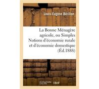 La Bonne Ménagère agricole, ou Simples Notions d'économie rurale et d'économie domestique - Louis-Eugène Bérillon - Hachette Bnf - broché - Livre