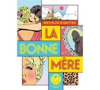 La bonne mère Mathilda Di Matteo (Auteur)