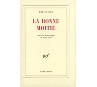 Romain Gary – La bonne moitié – Comédie dramatique en deux actes – Gallimard