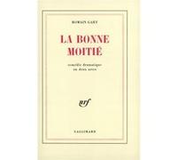 Romain Gary – La bonne moitié – Comédie dramatique en deux actes – Gallimard