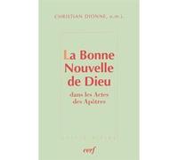 La bonne nouvelle de dieu Christian Dionne (Auteur)