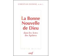 La Bonne Nouvelle De Dieu - Une Analyse De La Figure Narrative De Dieu Dans Les Discours Pétriniens D'évangélisation Des Actes Des Apôtres