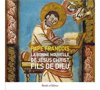 La bonne nouvelle de Jésus, Christ. Lisons l'évangile de Marc Lisons l'évangile de Marc - Pape François - Parole Et Silence Eds - broché - Essai