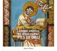 La bonne nouvelle de Jésus, Christ. Lisons l'évangile de Marc Pape François (Auteur)