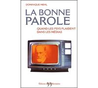 La Bonne Parole. Quand Les Psys Plaident Dans Les Medias