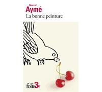 Marcel Aymé – La bonne peinture – Roman – Poche (Gallimard)