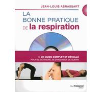 La Bonne Pratique De La Respiration - Un Guide Complet Et Détaillé Pour Se Détendre, Se Dynamiser, Se Guérir (1 Dvd)