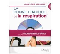 La Bonne Pratique De La Respiration - Un Guide Complet Et Détaillé Pour Se Détendre, Se Dynamiser, Se Guérir (1 Dvd)