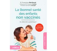 La bonne santé des enfants non vaccinés: au-dela de la polemique !