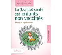 La bonne santé des enfants non vaccinés: Au-delà de la polémique !