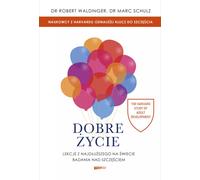 La bonne vie. Les leçons de l'étude sur le bonheur la plus longue au monde