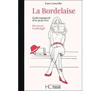 La Bordelaise - Guide intemporel d'un art de vivre