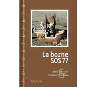 La borne sos 77 - Arno Bertina - Le Bec En L'air Eds - broché - Roman