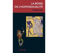 La bosse de l'homosexualité - Christian Gury - Non Lieu - broché - Essai