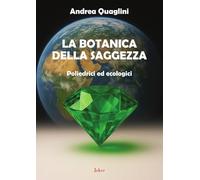 La botanica della saggezza. Poliedrici ed ecologici