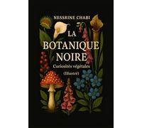 La Botanique Noire: Curiosités végétales