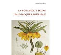 La botanique selon Jean-Jacques Rousseau - Guy Ducourthial - Belin - broché - Essai