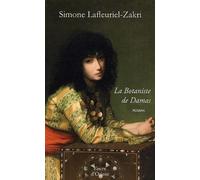 La Botaniste De Damas - Traité D'amour Et De Simples