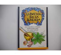 La botica de la abuela: los remedios y consejos tradicionales para una salud natural