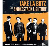 La Botz, Jake -and Smokestack Lightnin'- - Never Been Wrong (About You) [Import]