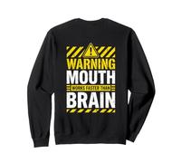 La Bouche d'avertissement Fonctionne Plus Rapidement Que Le Cerveau (sur Le Dos) Sweatshirt