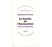 La bouche de l'Inconscient - Essais sur l'interprétation - Michel De M'uzan - Gallimard - Livre