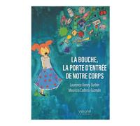 La bouche, la porte d'entrée de notre corps
