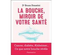 Bruno Donatini – La Bouche, miroir de votre santé – Cancer, diabète, Alzheimer... – Broché