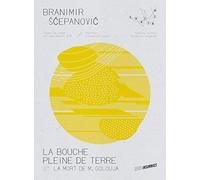 La bouche pleine de terre: Suivi de La Mort de M. Golouja