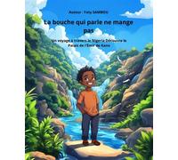 La bouche qui parle ne mange pas Un voyage à travers le Nigeria, découvre le Palais de l'Émir de Kano - Faty Sambou - Le Buntu Village - broché - Contes et légendes jeunesse