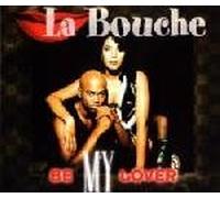 La Bouche - SingIe: Be My Lover (4 Tracks) Club Mix, Trance Mix