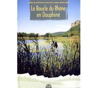 La boucle du Rhône en Dauphiné - A. Merlin - Conservatoire Rhones-Alpes Espace - broché - Guide