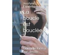 La boucle est bouclée?: Ganaëlle face à son destin