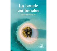 La boucle est bouclée - Michèle Pourdevrai - Trois Colonnes - broché - Roman