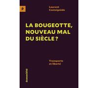 La bougeotte, nouveau mal du siècle - Transports et liberté - Laurent Castaignède - Ecosociete Eds - broché - Etude